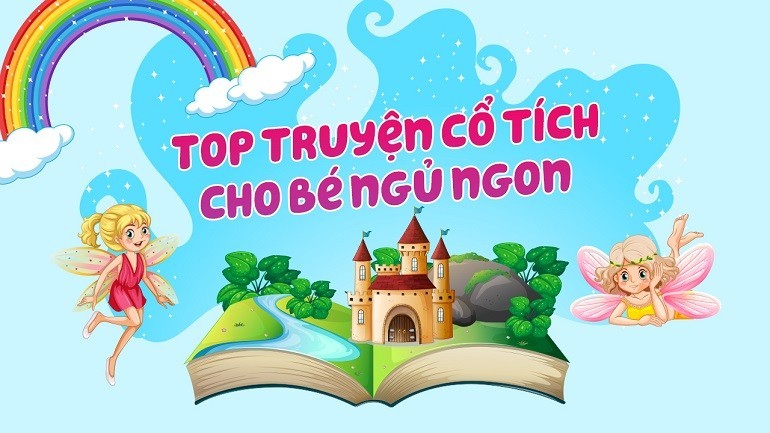 30 bộ truyện cổ tích Việt Nam hay nhất, cho bé thích mê - Ảnh 1