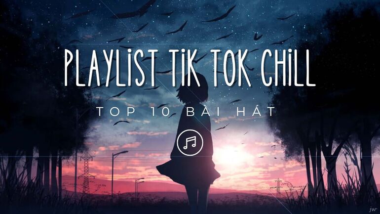 30 liên khúc nhạc chill tiktok buồn nhẹ học bài dễ ngủ - Ảnh 1