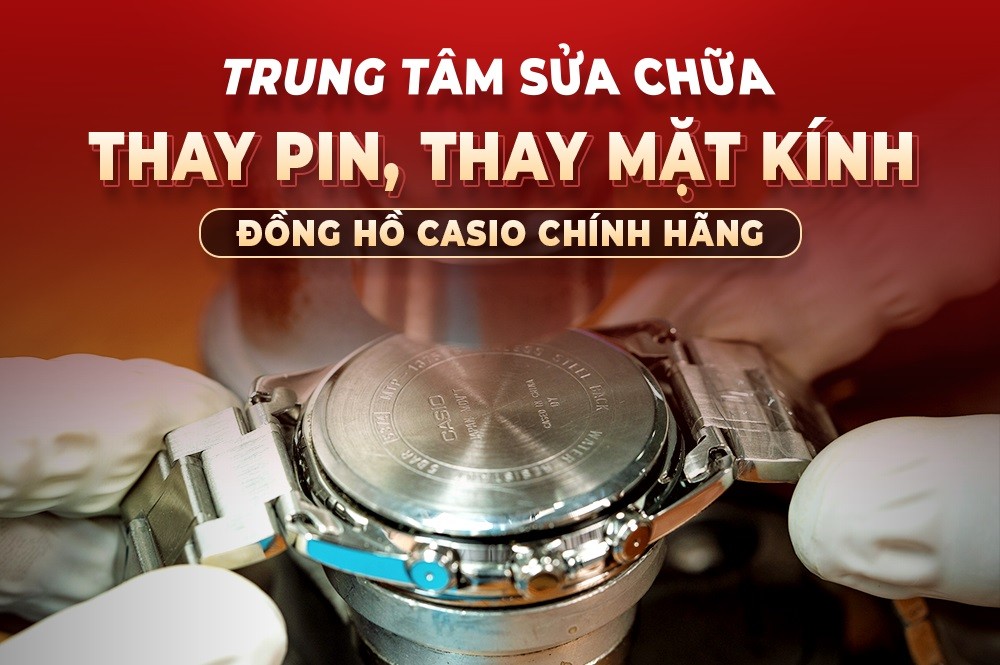 trung tam sua chua, thay pin, thay mat kinh dong ho casio