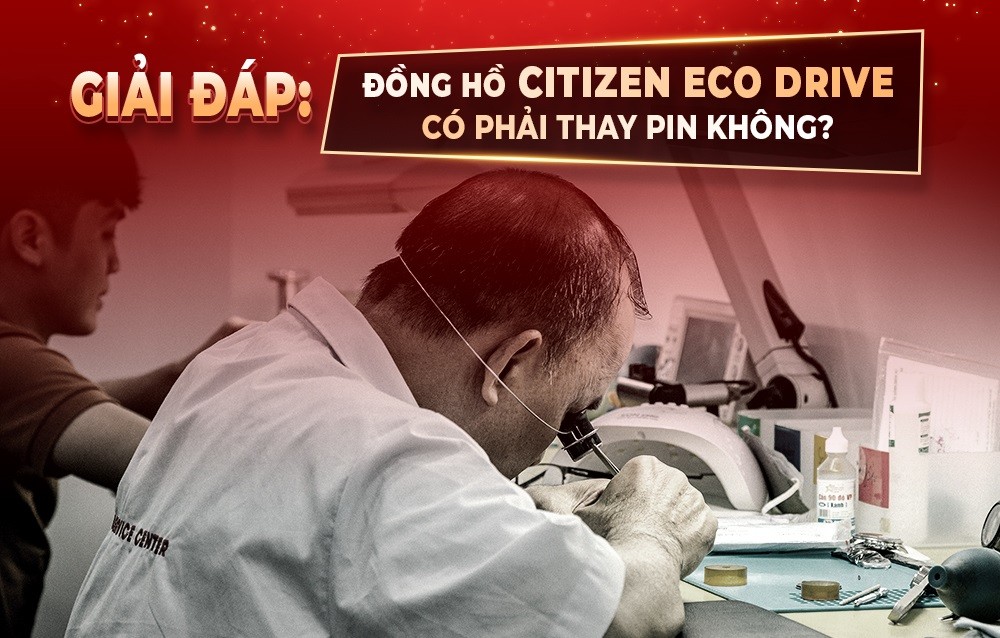 dong ho citizen eco-drive co phai thay pin khong