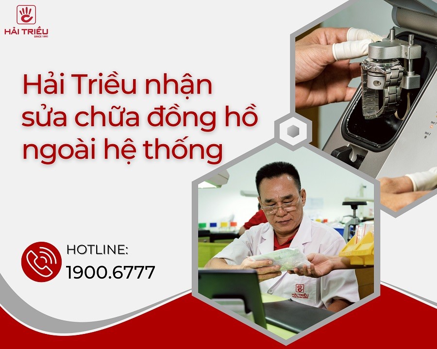 Hải Triều nhận sửa chữa/bảo dưỡng đồng hồ ngoài hệ thống
