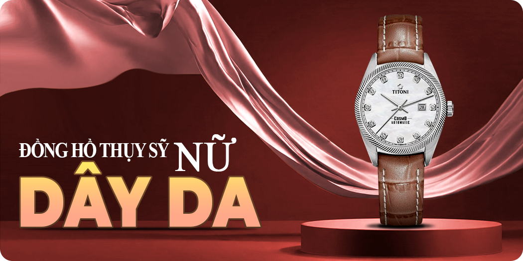 Đồng hồ Thuỵ Sỹ nữ dây da mềm mại, ôm form