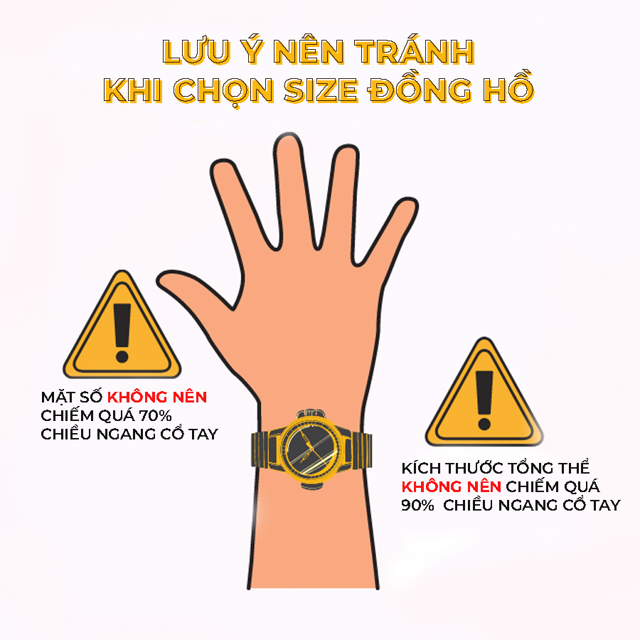 lưu ý không lựa chọn đồng hồ lớn hơn 70% diện tích của cổ tay