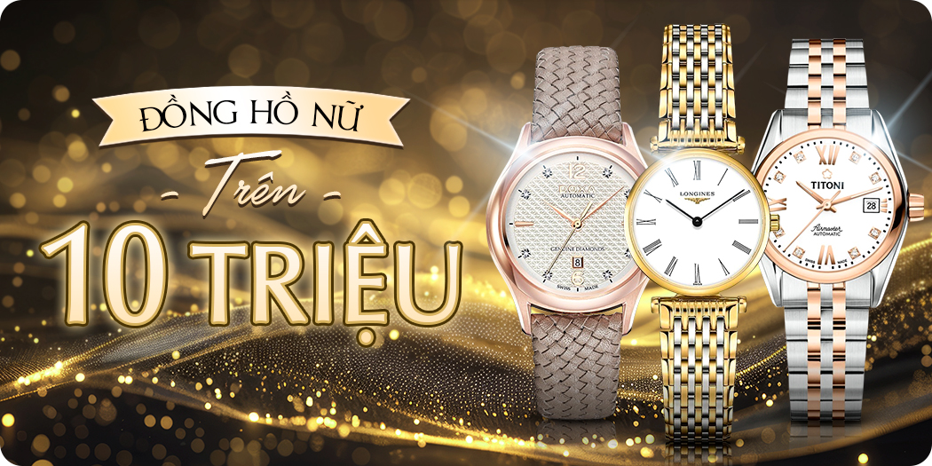 đồng hồ nữ giá trên 10 triệu