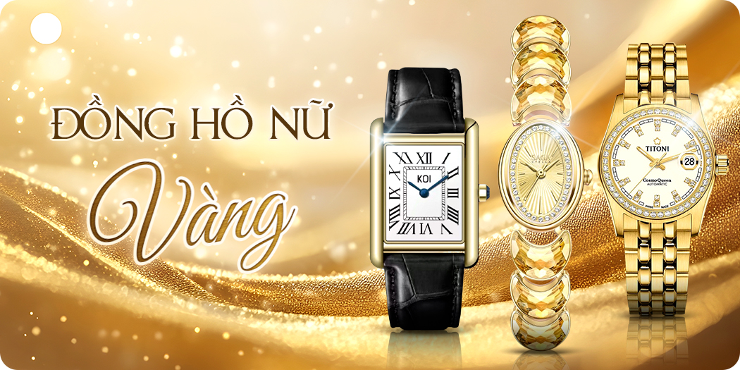 Đồng hồ nữ vàng đẹp, cao cấp chính hãng