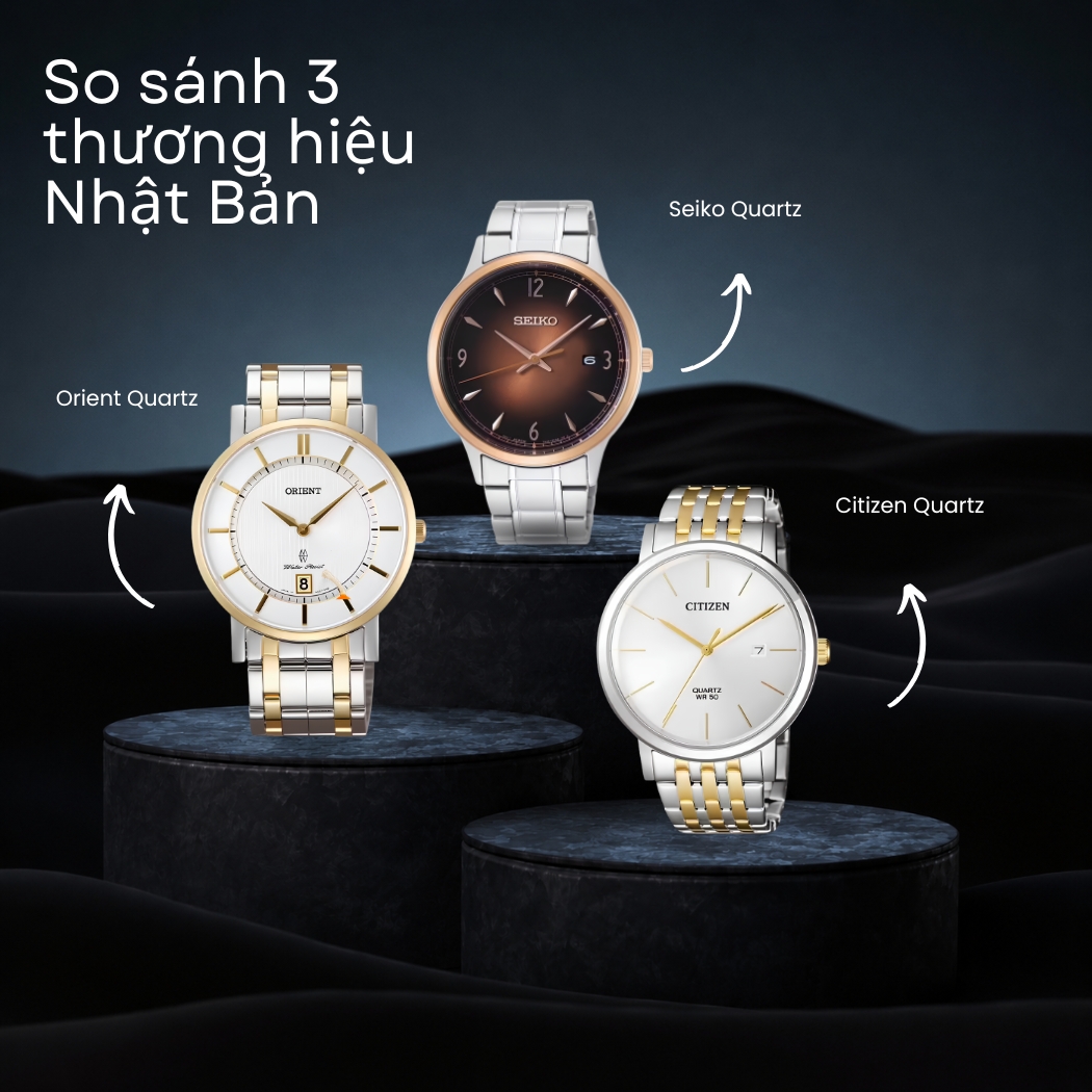 So sánh đồng hồ Orient Quartz, Seiko Quartz và Citizen Quartz về thiết kế, độ chính xác và công nghệ bộ máy