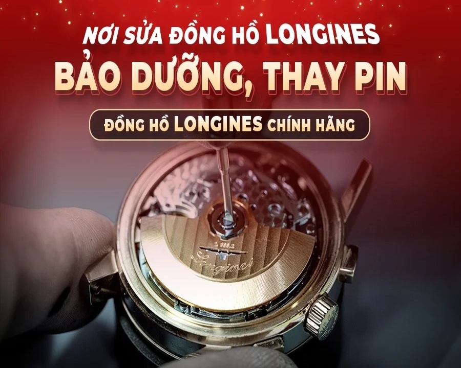 Sửa đồng hồ Longines ở đâu? Bảng giá, 5 tiêu chí chọn nơi uy tín